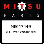 Mitsubishi Pulleyac Compr Ten ME017449, New Genuine Oem Part. Price: $106.49.