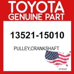 Toyota Genuine 13521-15010 Pulley Crankshaft Oem 1352115010 New. Price: $19.27.