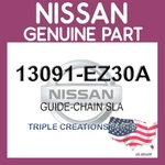 Genuine Nissan 13091-EZ30A Guide-chain Sla 13091EZ30A Oem New. Price: $29.52.