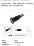 Genuine Ford Engine Timing Chain Tensioner 6L2Z6K254A New. Price: $24.00.