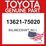 Toyota Genuine 13621-75020 Balanceshaft NO.1 Oem 1362175020 New. Price: $35.79.